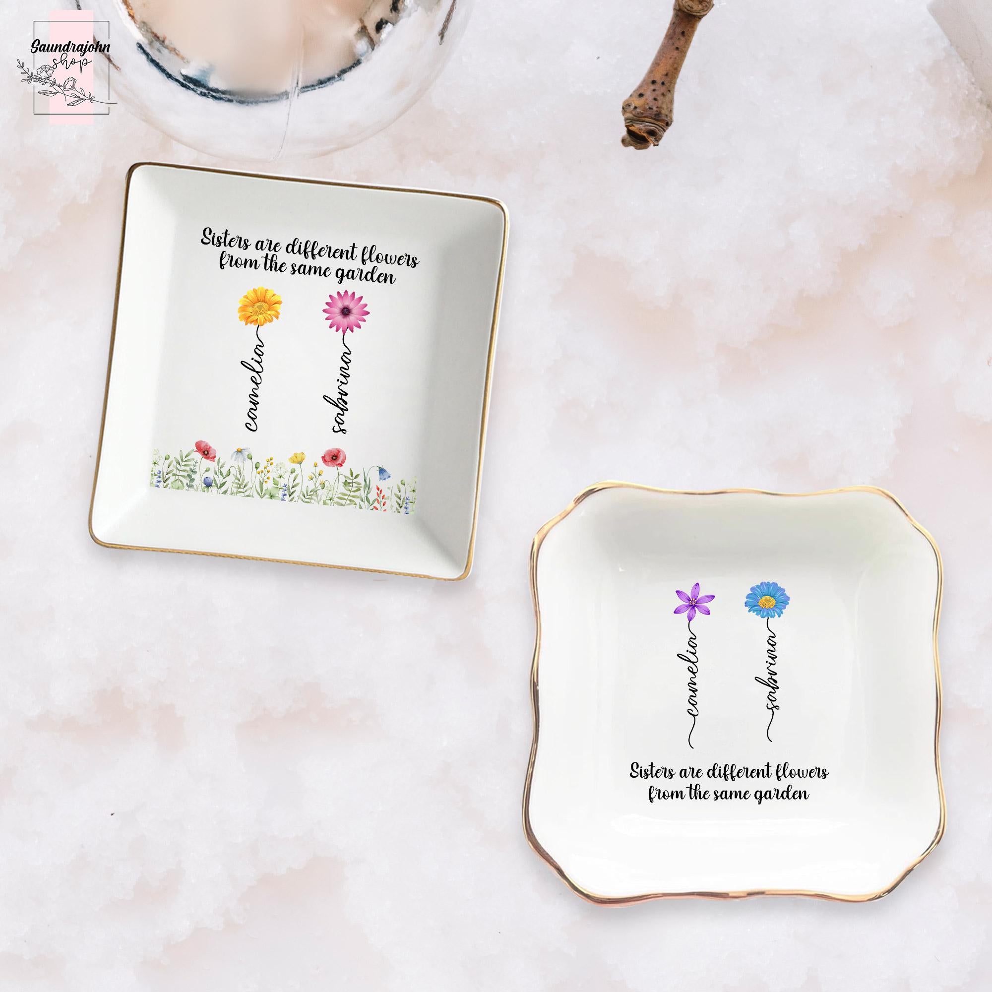 Personalized Sister Ring Dish with Birth Flower, Sisters Are Different Flowers From The Same Garden, Special Gift for Sister or Bestie