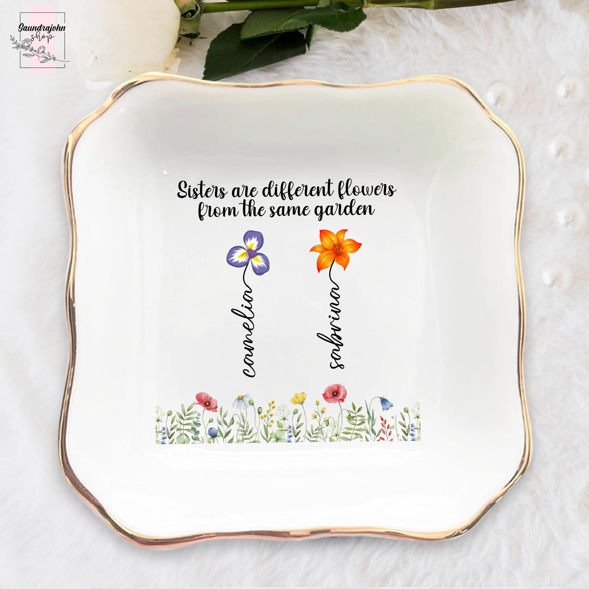 Personalized Sister Ring Dish with Birth Flower, Sisters Are Different Flowers From The Same Garden, Special Gift for Sister or Bestie