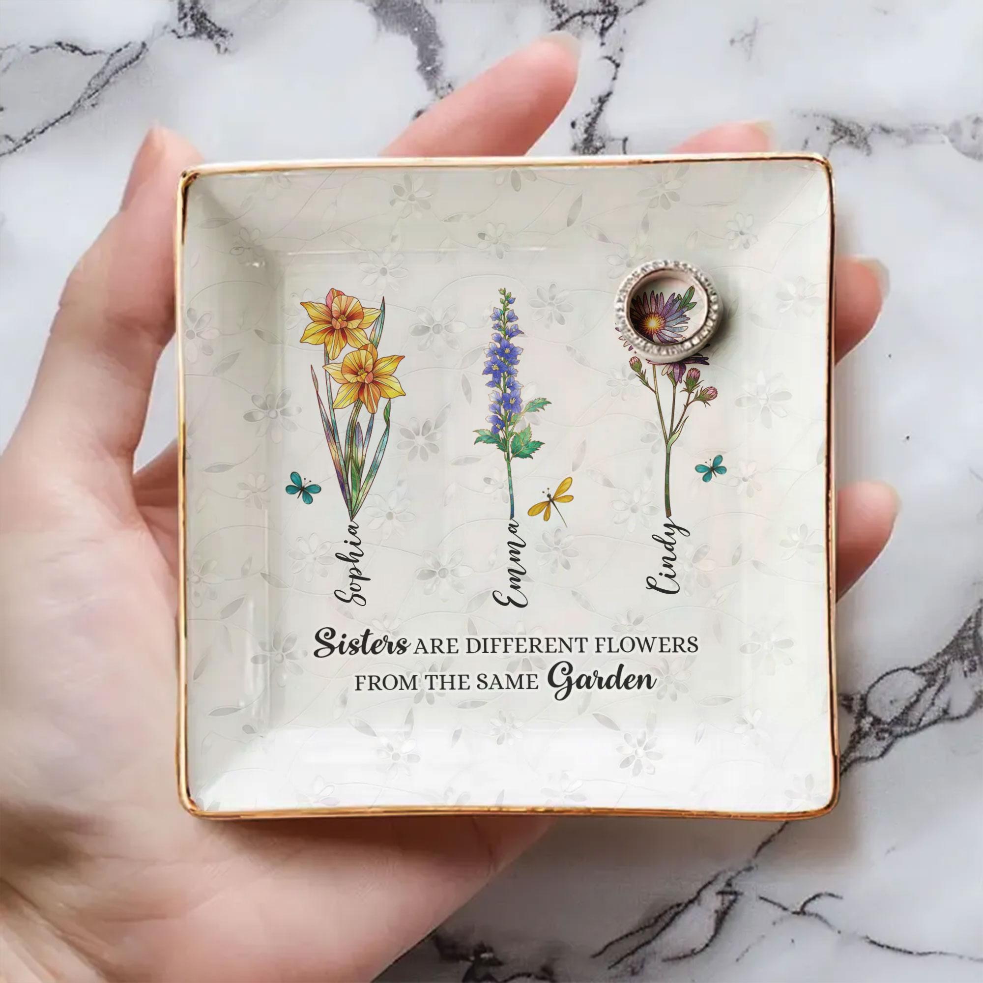 Sisters are Different Flowers from the Same Garden, Personalized Ring Dish for Sister, Friendship Jewelry Dish, Besties Flower Ring Holder